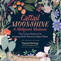 Cattail Moonshine & Milkweed Medicine