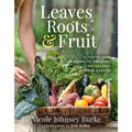Leaves, Roots & Fruit