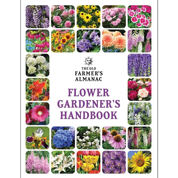 The Old Farmer’s Almanac Flower Gardener’s Handbook